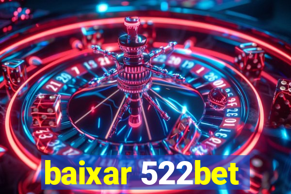 baixar 522bet